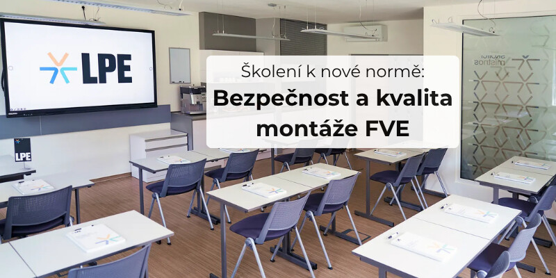 Bezpečnost a kvalita montáže FVE: absolvovali jsme školení k nové normě